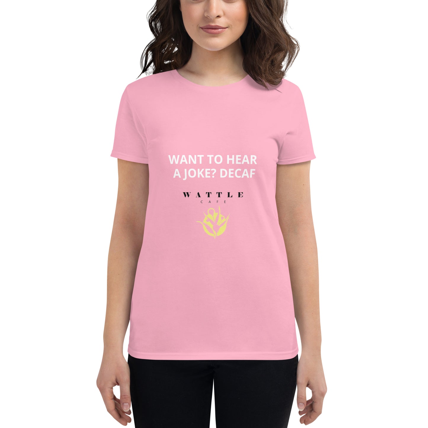 Women's short sleeve t-shirt - Want to hear a Joke? Decaf