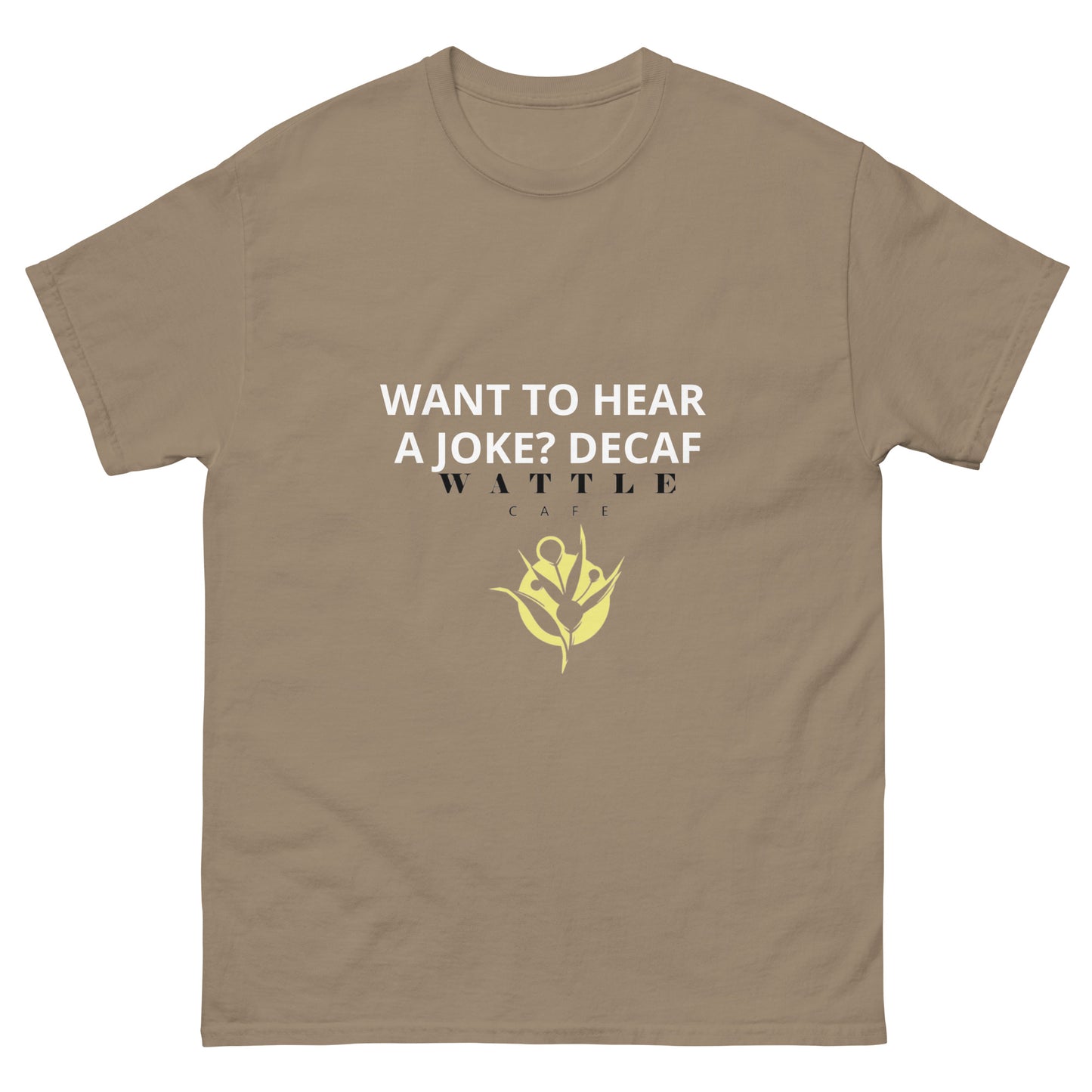 Men's classic tee - Want to  hear a joke? Decaf