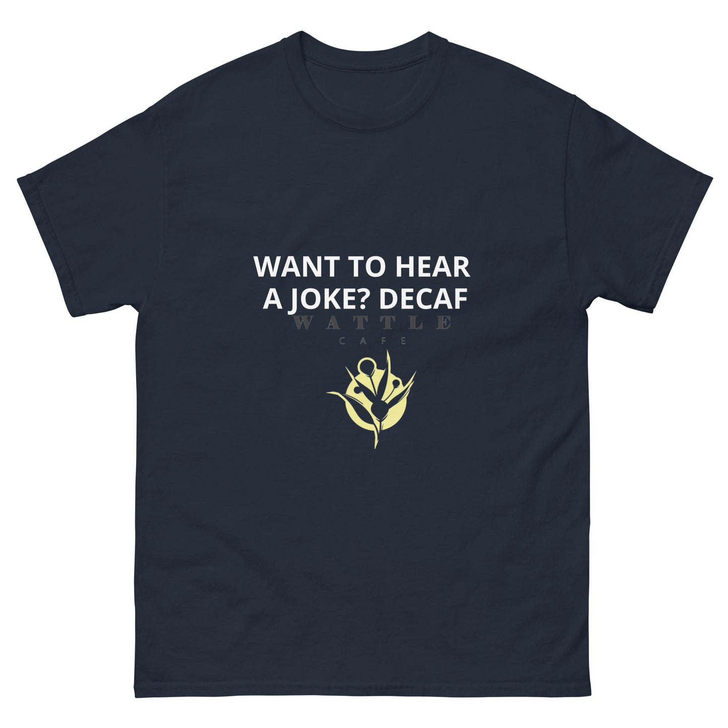 Men's classic tee - Want to  hear a joke? Decaf
