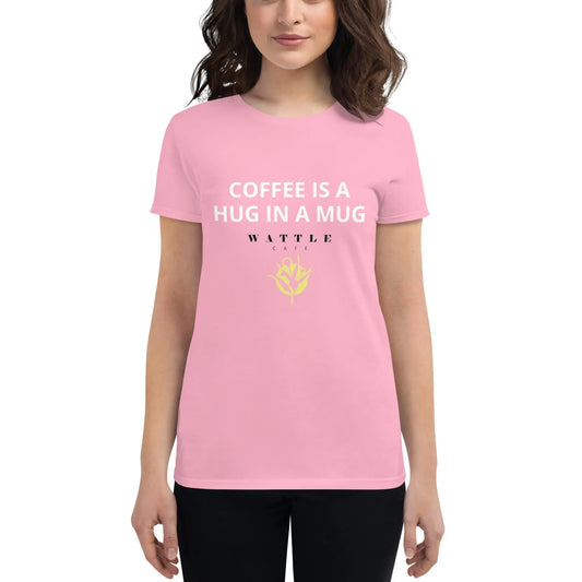 Women's short sleeve t-shirt - Coffee is a hug in a mug