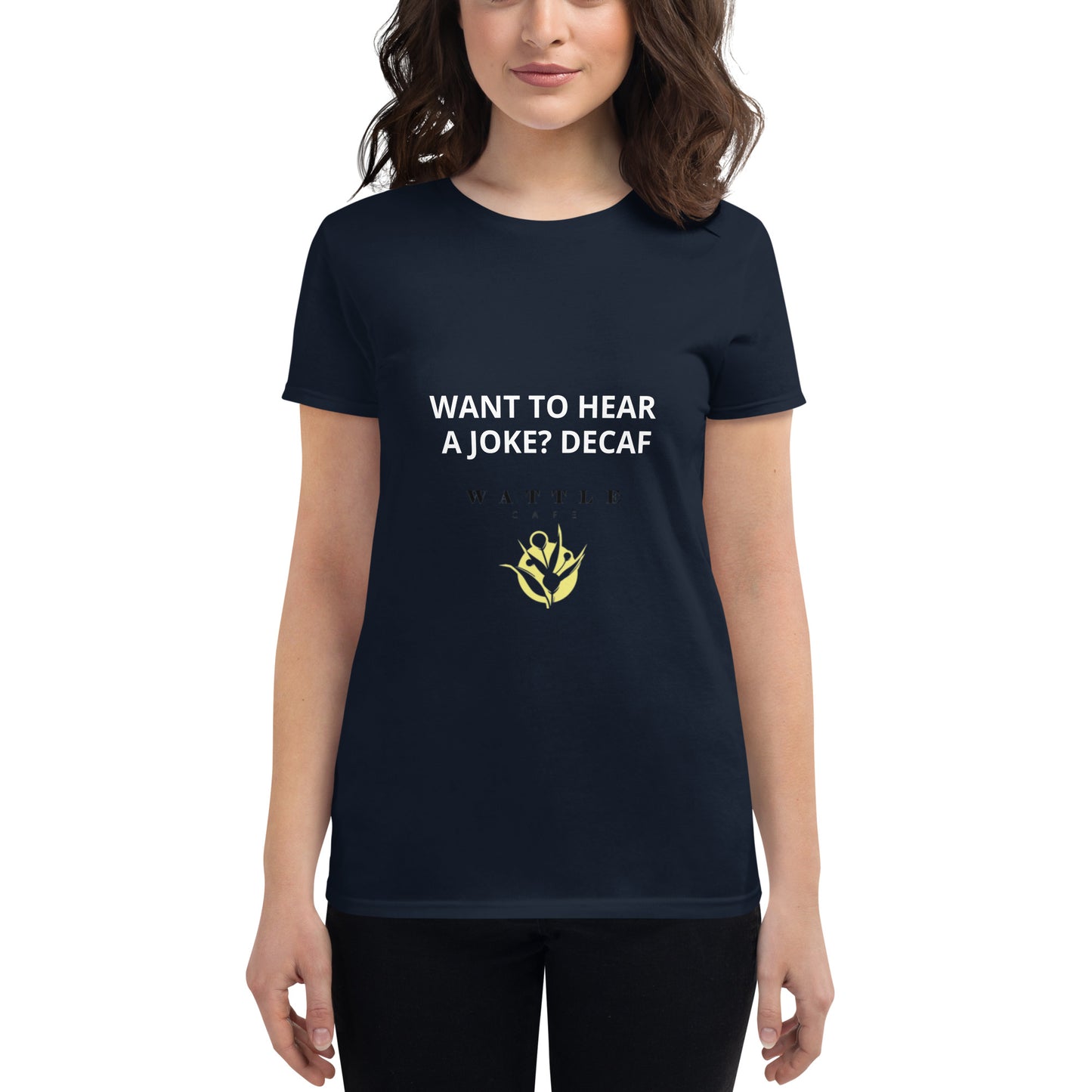 Women's short sleeve t-shirt - Want to hear a Joke? Decaf